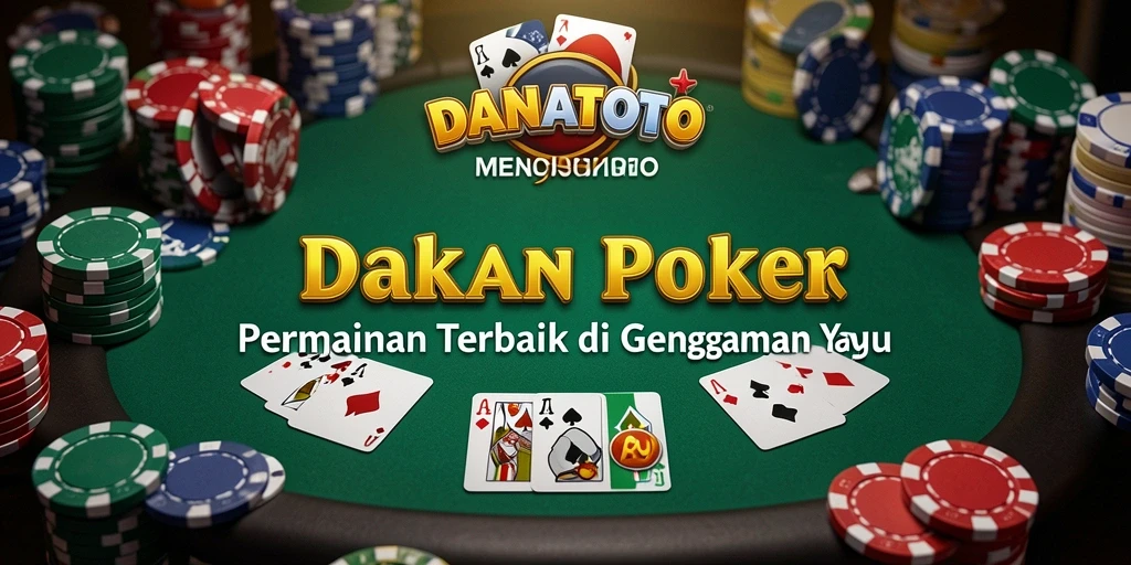 Tampilan menarik dan gameplay seru saat bermain poker di DANATOTO.